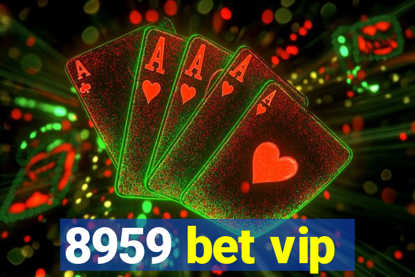 8959 bet vip